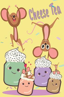 Read Cheese Tea Mouse Celebration! Cheese Tea Best Tasting Tea in the World He Best Gift for Cheese Tea & Mouse Fans - Happiness Is file in PDF