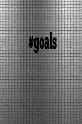 Read online #goals: Black Grey Metallic Grid Slogan Homework Book, Writing Pad, Notepad, Idea Notebook, Composition Jotter, Journal Diary, Planner -  file in PDF