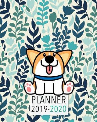 Read online Planner 2019-2020: 18 Month Academic Planner. Monthly and Weekly Calendars, Daily Schedule, Important Dates, Mood Tracker, Goals and Thoughts All in One! Cute Corgi Cover -  file in ePub