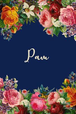 Read online Pam: Personalized Name Floral Design Matte Soft Cover Notebook Journal to Write In. 120 Blank Lined Pages -  | PDF