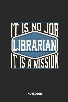 Download Librarian Notebook - It Is No Job, It Is a Mission: Dot Grid Composition Notebook to Take Notes at Work. Dotted Bullet Point Diary, To-Do-List or Journal for Men and Women. - Tbo Publications file in PDF