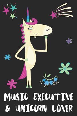 Read online Music Executive & Unicorn Lover: Blank Lined Notebook Journal - Uniqcorn Publishing | PDF