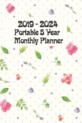Read online 2019 - 2024 Portable 5-Year Monthly Planner: Pocket Size Monthly Schedule Organizer - Agenda Planner for 60 Months Calendar, Appointment Notebook -  file in ePub