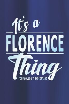 Download It's a Florence Thing You Wouldn't Understand: First Name Funny Sayings Personalized Customized Names Women Girl Mother's Day Gift Notebook Journal -  | ePub