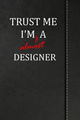 Download Trust Me I'm Almost a Designer: Blank Recipe Book for the Family Chef Cook Journal Notebook 120 Pages 6x9 -  file in PDF