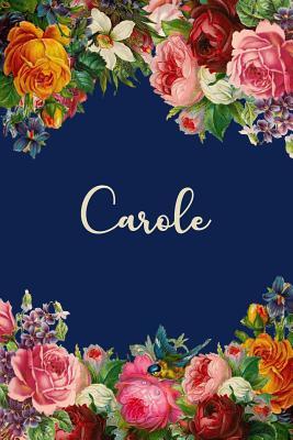 Read online Carole: Personalized Name Floral Design Matte Soft Cover Notebook Journal to Write In. 120 Blank Lined Pages -  file in PDF