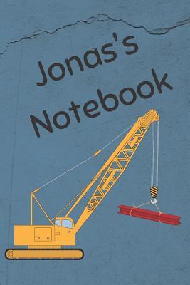 Read online Jonas's Notebook: Construction Equipment Crane Cover 6x9 100 Pages Personalized Journal Drawing Notebook - Sasquatch Designs | PDF