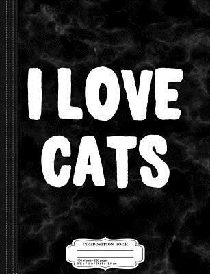 Download I Love Cats Composition Notebook: College Ruled 93/4 X 71/2 100 Sheets 200 Pages for Writing -  | PDF