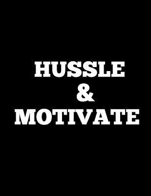 Read online Hussle & Motivate: Hussle & Motivate Nipsey Hussle Inspired College Ruled Notebook, 150 Pages Lyrics Journal Songwriter's Black Notebook, 8.5 X 11 Notebook, Hip Hop Inspired Notebooks for Lyrics, Hooks, Bars & Verses -  | ePub