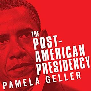 Read The Post-American Presidency: The Obama Administration's War on America - Pamela Geller file in PDF