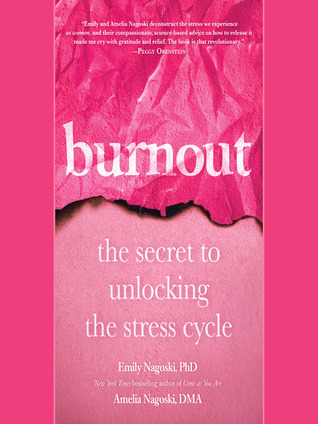 Read Burnout: The Secret to Unlocking the Stress Cycle - Emily Nagoski file in PDF