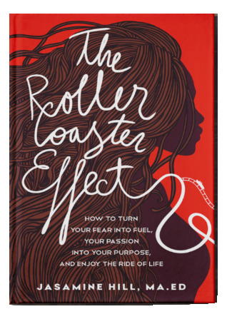 Download The Roller Coaster Effect (How to Turn Your Fear Into Fuel, Your Passion Into Your Purpose, and Enjoy the Ride of Life) - Jasamine Hill | ePub