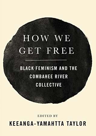 Download How We Get Free: Black Feminism and the Combahee River Collective - Keeanga-Yamahtta Taylor file in PDF