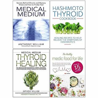 Download Medical Medium, Hashimoto Thyroid Cookbook, Medical Medium Thyroid Healing [Hardcover], Healthy Medic Food for Life 4 Books Collection Set - Anthony William file in ePub