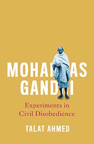 Download Mohandas Gandhi: Experiments in Civil Disobedience (Revolutionary Lives) - Talat Ahmed | ePub