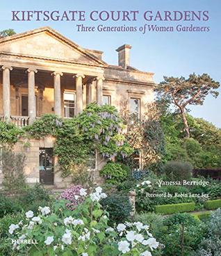 Download Kiftsgate Court Gardens: Three Generations of Women Gardeners - Vanessa Berridge | ePub
