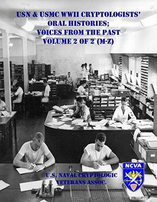 Download USN & USMC WWII Cryptologists' Oral Histories;: Voices from the Past - Vol. 2 of 2 (M-Z) - U.S. Naval Cryptologic Veterans Association file in ePub