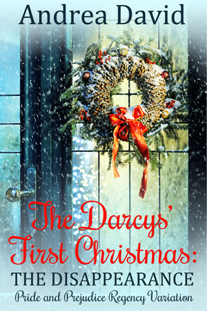 Read The Darcys' First Christmas: The Disappearance - Andrea David file in PDF