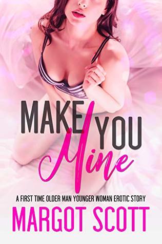 Read Make You Mine: A First Time Older Man Younger Woman Taboo Story (Innocence Lost Book 9) - Margot Scott file in ePub