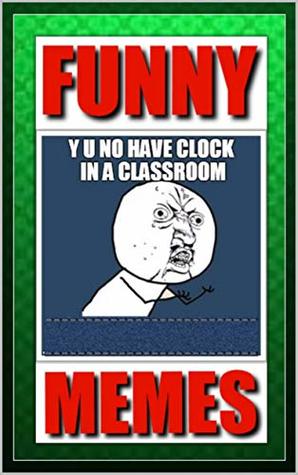 Download Memes Funny Books Class Humor Memes: Destroy Boredom NOW - Memes file in ePub