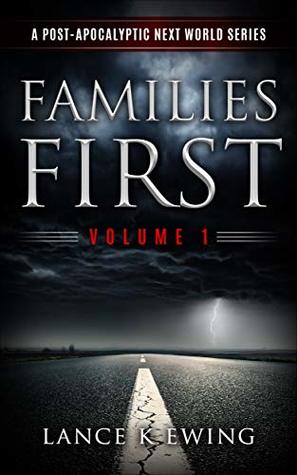 Download Families First: A Post-Apocalyptic Next World Series - Lance K. Ewing file in ePub
