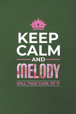 Read online Keep Calm and Melody Will Take Care of It: First Name Funny Sayings Personalized Customized Names Women Girl Mother's Day Gift Notebook Journal -  file in ePub