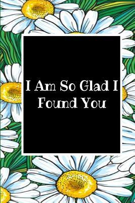 Read I Am So Glad I Found You: A Lined Paperback Dating Journal Notes, Funny Valentines Day Gifts for Her (Him) - Lovely Art Gift | ePub