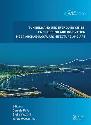 Read online Tunnels and Underground Cities. Engineering and Innovation Meet Archaeology, Architecture and Art: Proceedings of the Wtc 2019 Ita-Aites World Tunnel Congress (Wtc 2019), May 3-9, 2019, Naples, Italy - Peila Daniele | ePub
