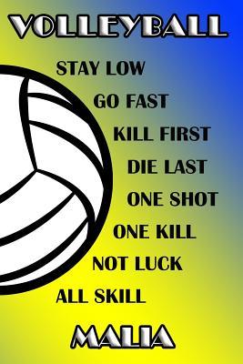 Read online Volleyball Stay Low Go Fast Kill First Die Last One Shot One Kill Not Luck All Skill Malia: College Ruled Composition Book Blue and Yellow School Colors -  | PDF