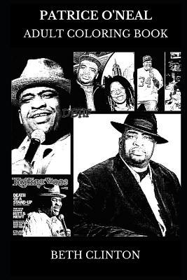 Read online Patrice O'Neal Adult Coloring Book: Stand Up and Radio Legend and Acclaimed Comedian, Cultural Voice of American Comedy and Radio Host Icon Inspired Adult Coloring Book - Beth Clinton file in ePub