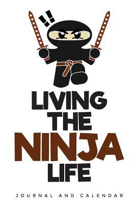 Read online Living the Ninja Life: Blank Lined Journal with Calendar for -  file in ePub