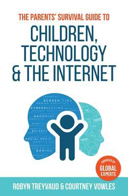 Read online The Parents' Survival Guide to Children, Technology and the Internet - Robyn Treyvaud | ePub