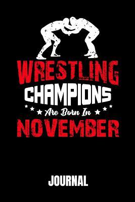 Download Wrestling Champions Are Born in November: Journal 100 Pages Notebook 6x9 Blank Line -  file in ePub