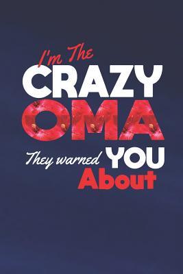 Read I'm the Crazy Oma They Warned You about: Family Grandma Women Mom Memory Journal Blank Lined Note Book Mother's Day Holiday Gift -  | ePub