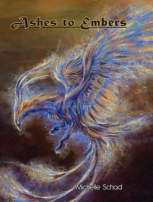 Download Ashes to Embers: Book One of the Rise of the Phoenix - Michelle Schad file in PDF