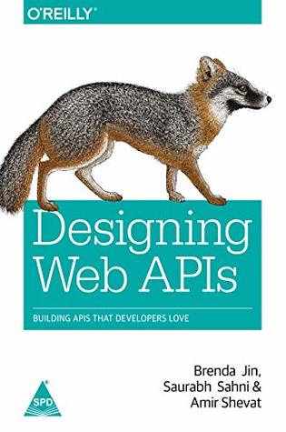 Read Designing Web APIs: Building APIs That Developers Love - Amir Shevat file in ePub
