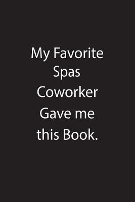 Read online My Favorite Spas Coworker Gave Me This Book.: Blank Lined Notebook Journal Gift Idea - Kowork Publishing | PDF