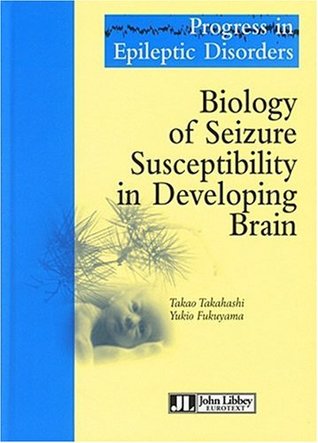 Download Biology of Seizure Susceptibility in Developing Brain (English and French Edition) - Takao Takahashi file in PDF