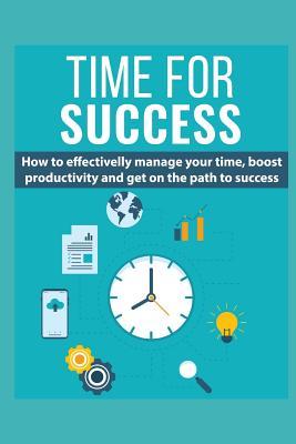 Read Time for Success: How to Effectivelly Manage Your Time, Boost Productivity and Get on the Path to Success - Ramón Tarruella file in PDF