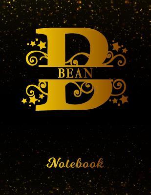Download Bean Notebook: Letter B Personalized First Name Personal Writing Notepad Journal Black Gold Glitteryy Pattern Effect Cover Wide Ruled Lined Paper for Journalists & Writers Note Taking Write about Your Life & Interests -  | PDF