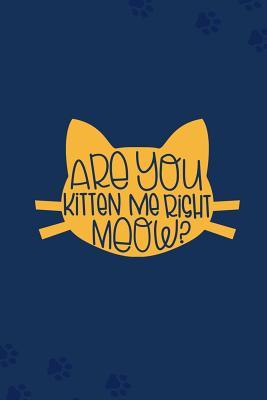 Read Are You Kitten Me Right Meow?: Blank Lined Notebook Journal Diary Composition Notepad 120 Pages 6x9 Paperback ( Cats ) Navy - Myla Ritter file in PDF