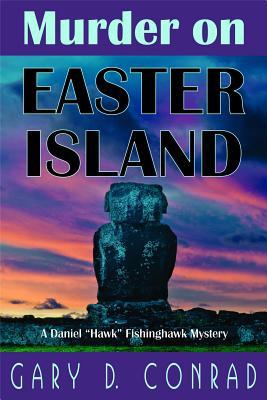 Download Murder on Easter Island: A Daniel hawk Fishinghawk Mystery - Gary D. Conrad file in ePub