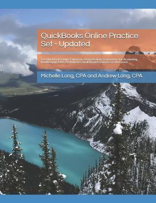 Read online QuickBooks Online Practice Set - Updated: Get QuickBooks Online Experience Using Realistic Transactions for Accounting, Bookkeeping, Cpas, Proadvisors, Small Business Owners or Other Users - Cpa Andrew S Long file in ePub
