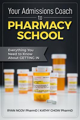 Read Your Admissions Coach to Pharmacy School: Everything You Need to Know about Getting in - Ryan Ngov | PDF