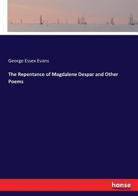 Read The Repentance of Magdalene Despar and Other Poems - George Essex Evans | ePub