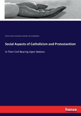 Read Social Aspects of Catholicism and Protestantism - Prosper Charles Alexander Haulleville | PDF