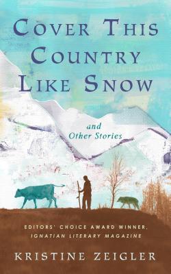 Read Cover This Country Like Snow and Other Stories - Kristine Zeigler file in PDF