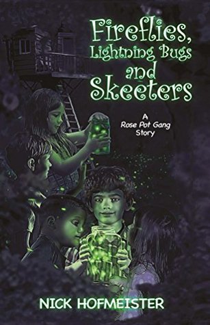 Download Fireflies, Lightning Bugs and Skeeters (The Rose Pot Gang Book 2) - Nick Hofmeister file in PDF