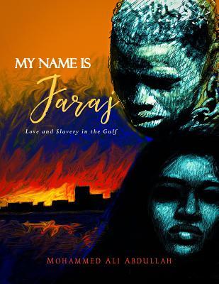 Read online My Name Is Faraj: Love and Slavery in the Gulf - Mohammed Ali Abdullah | ePub