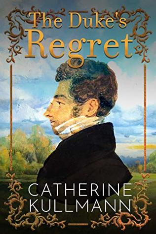 Read online The Duke's Regret: A Short Regency Novel (The Duchess of Gracechurch Trilogy Book 3) - Catherine Kullmann | ePub